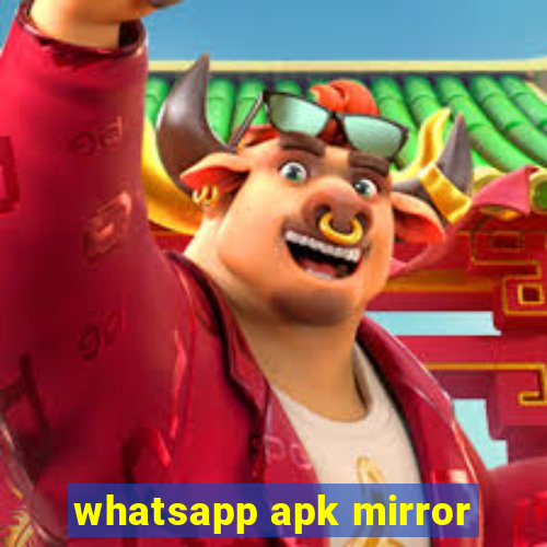 whatsapp apk mirror